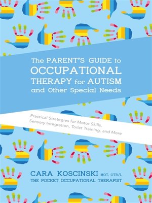 cover image of The Parent's Guide to Occupational Therapy for Autism and Other Special Needs